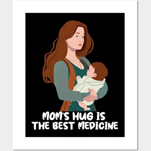 Mom's Hug Is The Best Medicine Mother's Day Gift Posters and Art